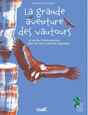 Grande aventure de la réintroduction des vautours (La)